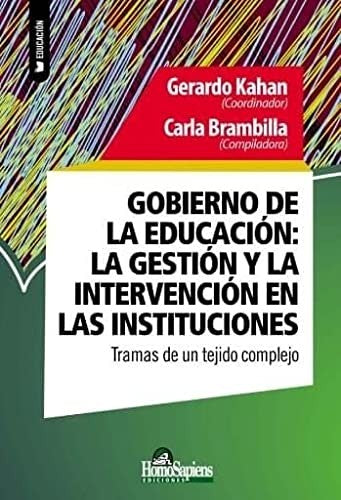 GOBIERNO DE LA EDUCACION LA GESTION Y LA INTERVENCION EN LA [Office Product] KAHAN, GERARDO