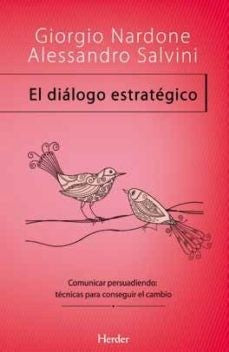 Diálogo estratégico: Comunicar persuadiendo. Técnicas para conseguir el cambio [Paperback] Nardone, Giorgio