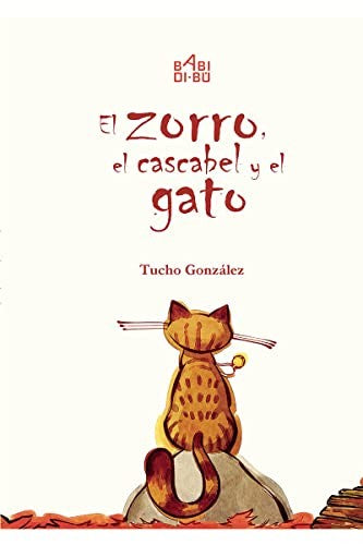 El zorro, el cascabel y el gato [Hardcover] González García, Tocho