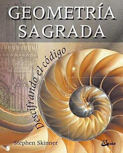 Geometría sagrada: Descifrando el código [Paperback] Skinner, Stephen