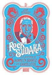 Rock Sudaka. La Historia De Korneta Suárez Y Los Gardelitos [Paperback]