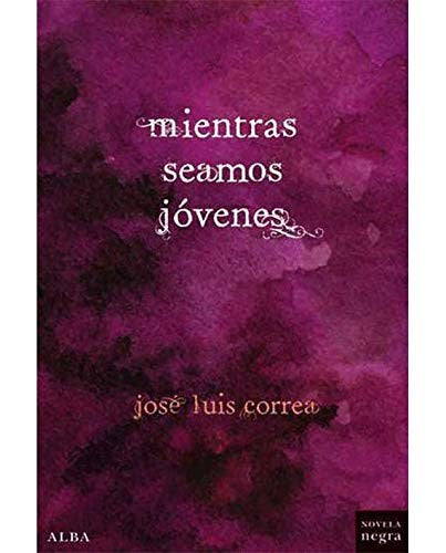 Mientras seamos jóvenes [Paperback] Correa, Jose Luis