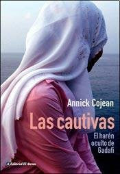 Las Cautivas. El Harén Oculto De Gadafi [Paperback] Cojean, Annick