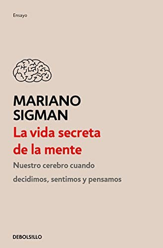 La Vida Secreta de la Mente [Paperback] Sigman, Mariano