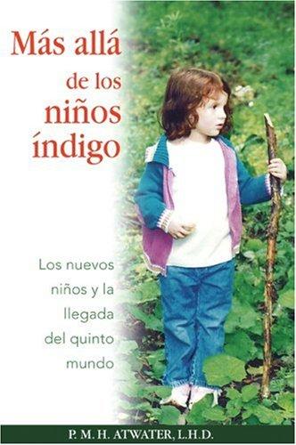 Más allá de los niños índigo. Los nuevos niños y la llegada del quinto mundo / 2 ed.
