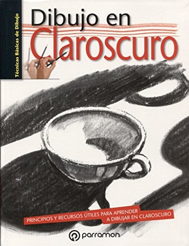 El dibujo en claroscuro: Principios y recursos útiles para aprender a dibujar claroscuro [Board book] Martín Roig, Gabriel