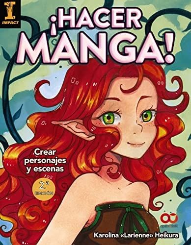 ¡Hacer manga! Crear personajes y escenas [Paperback] Heikura, Karolina "Larienne"