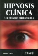 HIPNOSIS CLINICA UN ENFOQUE ERICKSONIANO [Paperback] Téllez López, Arnoldo 