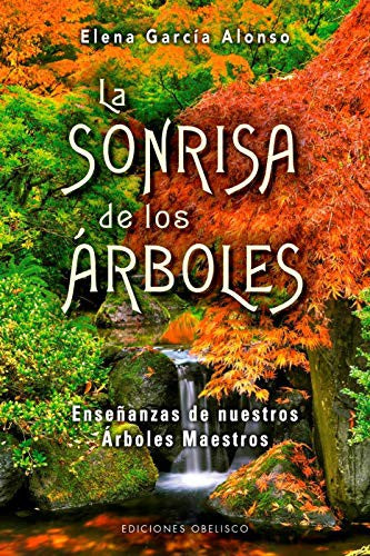 La sonrisa de los árboles [Paperback] García Alonso, Elena