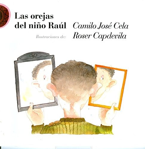 Las orejas del niño Raúl [Paperback] Cela, Camilo José; Castellanos van Rhijn, Elisa and Capdevila, Roser