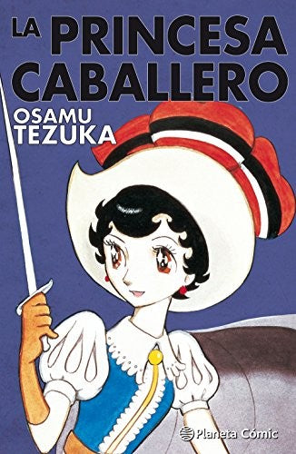 La princesa caballero (Integral) [Hardcover] Tezuka, Osamu and Bernabé, Marc