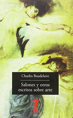 Salones y otros escritos sobre arte [Paperback] Baudelaire, Charles