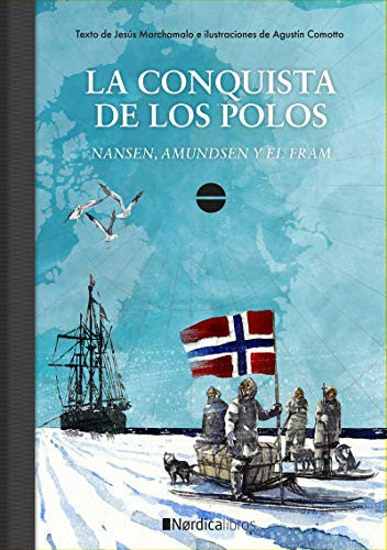La conquista de los Polos [Hardcover] Marchamalo, Jesús and Comotto, Agustín