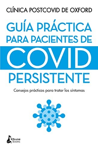 Guía prácticas para pacientes de covid persistente [Paperback] Especialistas de la clínica de covid de Oxford
