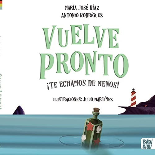Vuelve pronto [Hardcover] Díaz, María José and Rodríguez, Antonio