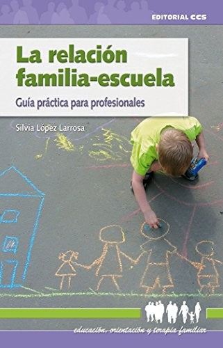 La relacion familia-escuela, Portada puede variar [Paperback] López Larrosa, Silvia