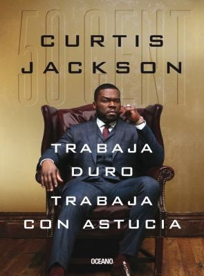 Trabaja duro, trabaja con astucia [Paperback] Jackson, Curtis, 50 Cent