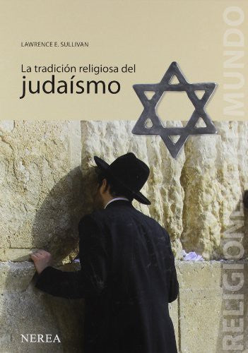 La tradicion religiosa del judaismo/ The Religious Tradition of Judaism [Hardcover] Sullivan, Lawrence E.