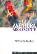 La Aventura Adolescente (Spanish Edition): 9870003257 Teicher, Manfredo