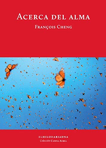 Acerca del alma: Siete cartas a una amiga. Traducido por María Julia de Ruschi [Paperback] François Cheng