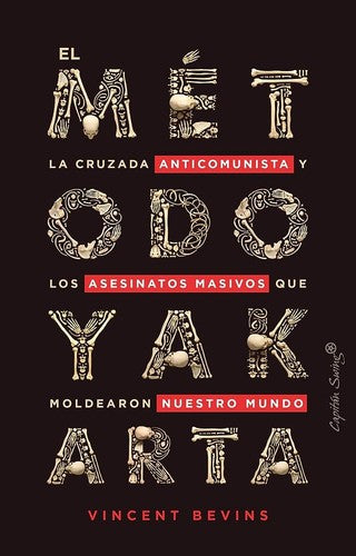El método Yakarta [Paperback] Bevins, Vincent