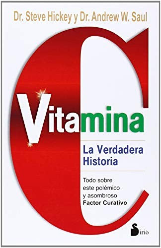 Vitamina C. La verdadera historia [Paperback] Steve Hicckey and Andrew W. Saul