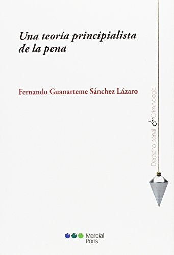 Una teoría principalista de la pena [Paperback]