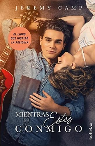 Mientras estés conmigo: El libro que inspiro la película [Paperback] Camp, Jeremy