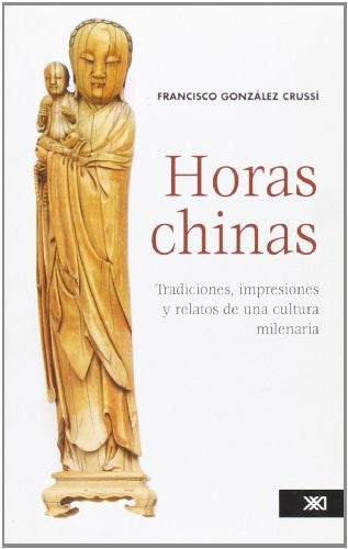 Horas chinas: Tradiciones, impresiones y relatos de una cultura milenaria [Paperback] Prekop, Jirina