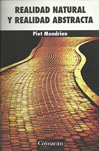 Realidad natural y realidad abstracta [Paperback] Piet Mondrian