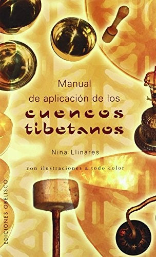 Manual De Aplicacion De Los Cuencos Tibetanos [Hardcover] Nina Llinares and EDC OBELISCO