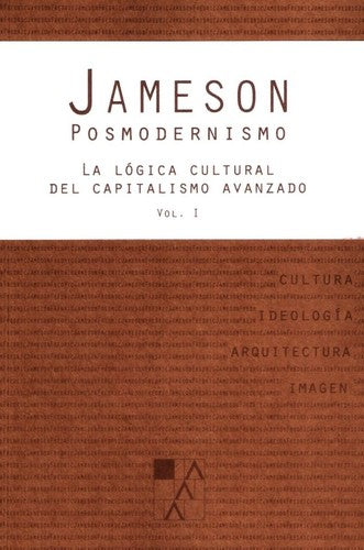 Posmodernismo: La lógica cultural del capitalismo avanzado. Vol. 1 [Paperback] Jameson, Frederic