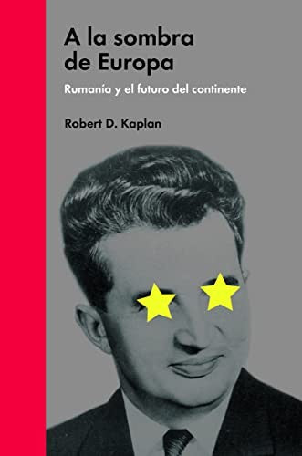 A la sombra de Europa Kaplan, Robert D. and Cecilia Belza