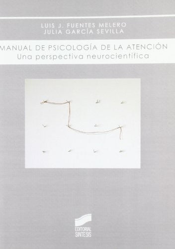 Manual de psicología de la atención [Paperback] Fuentes Melero, Luis and García Sevilla, Julia