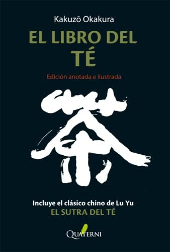 EL LIBRO DEL TÉ. Edición anotada e ilustrada Okakura, Kakuzō and Yu, Lu