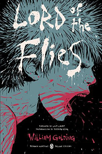 Lord of the Flies: (Penguin Classics Deluxe Edition) [Paperback] Golding, William; Lowry, Lois; King, Stephen; Forster, E. M. and Buehler, Jennifer