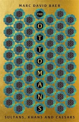The Ottomans: Khans, Caesars and Caliphs [Paperback] Marc David Baer