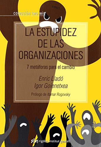 La estupidez de las organizaciones [Paperback] Goienetxea Abascal, Igor and Lladó Micheli, Enric