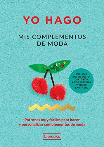 Yo Hago Mis Complementos de Moda [Hardcover] Scott-Smith, Louise and Vaux, Georgia
