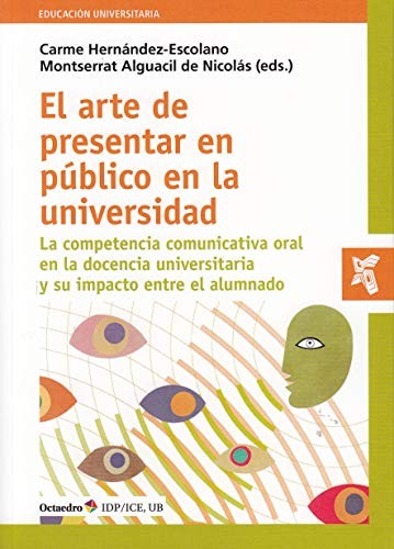 El arte de presentar en público en la universidad [Paperback] Hernández Escolano, Carme [Paperback]
