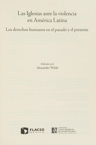 Las Iglesias ante la violencia en América Latina [Paperback] Alexander Wilde (edit.)