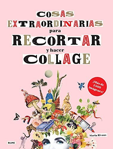 Cosas Extraordinarias para Recortar y hacer Collage [Paperback] BLUME (Naturart)