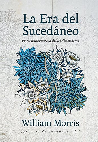 era del sucedáneo, La [Paperback] Morris, William