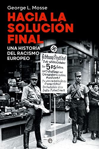 Hacia la Solución Final: Una historia del racismo europeo [Paperback] MOSSE, GEORGE