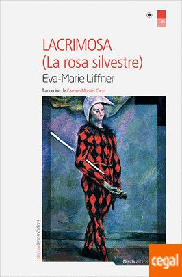 Lacrimosa.: La rosa silvestre [Paperback] Liffner, Eva-Marie