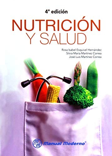 NUTRICION Y SALUD / AUTOR:ESQUIVEL HERNÁNDEZ, ROSA ISABEL; MARTÍNEZ CORREA, SILVIA MARÍA; MARTÍNEZ C [Paperback] Esquivel Hernández, Rosa Isabel; Martínez Correa, Silvia María and Martínez Correa, José Luis