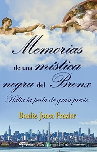 Memorias de una mística negra del Bronx [Paperback] Bonita Jones Frazier