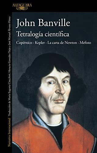 Tetralogía científica. Copérnico · Kepler · La carta de Newton · Mefisto [Paperback] Banville, John