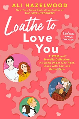Loathe to Love You [Paperback] Hazelwood, Ali