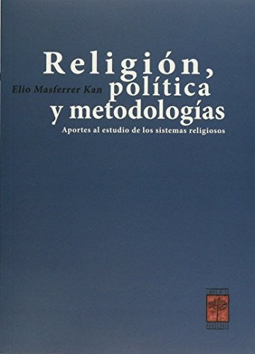 Religion Politica Y Metodologias. Aportes Al Estudio De Los Sistemas Religiosos [Paperback]